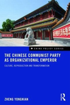 The Chinese Communist Party as Organizational Emperor - Yongnian, Zheng