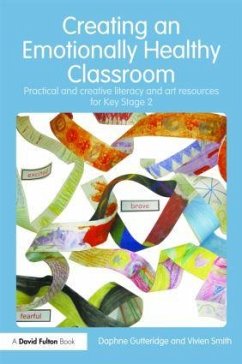 Creating an Emotionally Healthy Classroom - Gutteridge, Daphne; Smith, Vivien