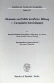 Ökonomie und Politik beruflicher Bildung - Europäische Entwicklungen.