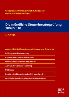 Die mündliche Steuerberaterprüfung 2009/2010 - Grobshäuser, Uwe / Fränznick, Thomas / Endlich, Günter et al.