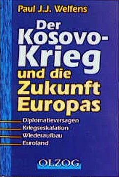 Der Kosovo-Krieg und die Zukunft Europas - Welfens, Paul J. J.