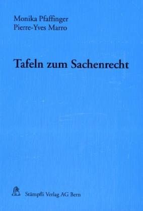 Tafeln zum Sachenrecht (f. d. Schweiz) Tafeln zum Sachenrecht (f. d. Schweiz)