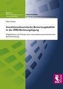 Investitionstheoretische Bewertungskalküle in der IFRS-Rechnungslegung - Koelen, Peter