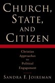Church, State, and Citizen: Christian Approaches to Political Engagement