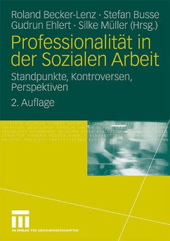 Professionalität in der Sozialen Arbeit - Becker-Lenz, Roland / Busse, Stefan / Ehlert, Gudrun / Müller, Silke (Hrsg.)
