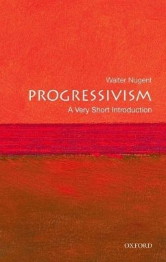 Progressivism: A Very Short Introduction - Nugent, Walter