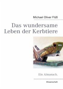 Das wundersame Leben der Kerbtiere - Flüß, Michael Oliver