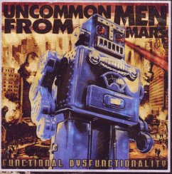 Functional Disfunctionality - Uncommon Men From Mars