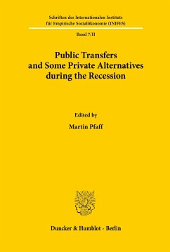 Public Transfers and Some Private Alternatives during the Recession. - Pfaff, Martin (Hrsg.)