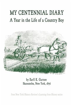 My Centennial Diary - A Year in the Life of a Country Boy - Gurnee, Earll K.