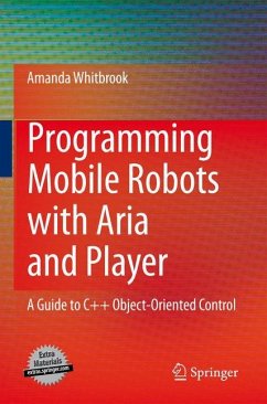 Programming Mobile Robots with Aria and Player - Whitbrook, Amanda