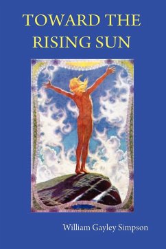 Toward the Rising Sun - Simpson, William Gayley