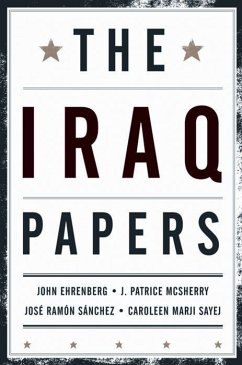 The Iraq Papers - Ehrenberg, John / McSherry, J. Patrice / Sanchez, Jose Ramon et al. (Hrsg.)