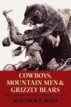 Cowboys, Mountain Men, and Grizzly Bears - Mayo, Matthew P