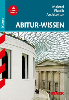Abitur-Wissen Kunst 1. Grundwissen Malerei, Plastik, Architektur für G8 - Pfeuffer, Barbara