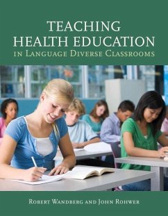 Teaching Health Education in Language Diverse Classrooms - Wandberg, Robert; Rohwer, John