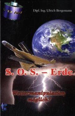 SOS - Erde Wettermanipulation möglich? - Bergemann, Ulrich