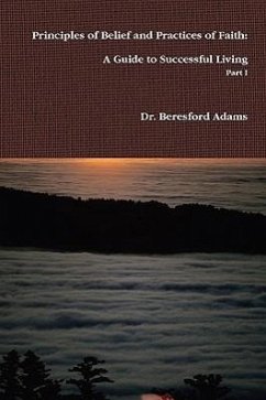 Principles of Belief and Practices of Faith - Adams, Beresford