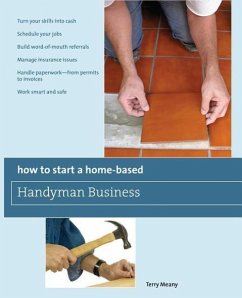 How to Start a Home-Based Handyman Business: *Turn Your Skills Into Cash *Schedule Your Jobs *Build Word-Of-Mouth Referrals *Manage Insurance Issues * - Meany, Terry