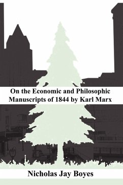 on the Economic and Philosophic Manuscripts of 1844 by Karl Marx - Boyes, Nicholas Jay