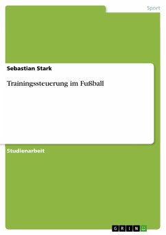 Trainingssteuerung im Fußball - Stark, Sebastian