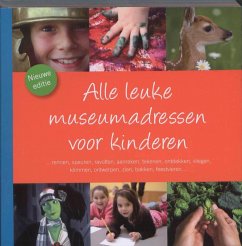 Alle leuke Museumadressen voor kinderen / druk 3 - Herausgeber: Weustink, Thijs Harleman, Coen