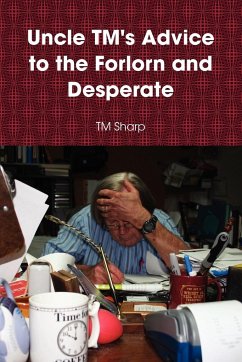 Uncle TM's Advice to the Forlorn and Desperate - Sharp, T M