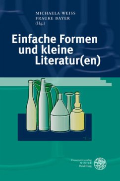 Einfache Formen und kleine Literatur(en) - Weiß, Michaela / Bayer, Frauke (Hrsg.)