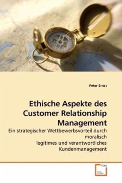 Ethische Aspekte des Customer Relationship Management - Ernst, Peter