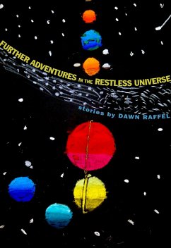 Further Adventures in the Restless Universe - Raffel, Dawn