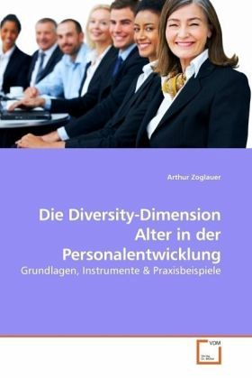 Die Diversity-Dimension Alter in der Personalentwicklung Die Diversity-Dimension Alter in der Personalentwicklung