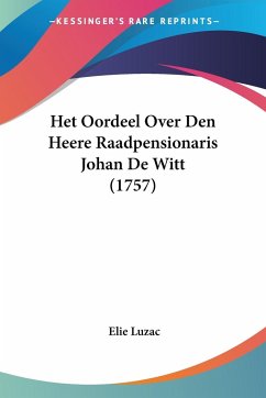 Het Oordeel Over Den Heere Raadpensionaris Johan De Witt (1757)