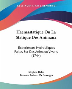 Haemastatique Ou La Statique Des Animaux - Hales, Stephen