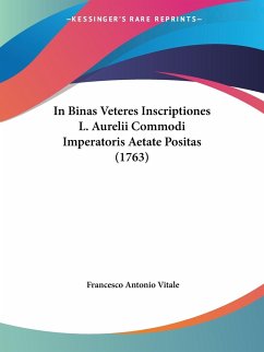 In Binas Veteres Inscriptiones L. Aurelii Commodi Imperatoris Aetate Positas (1763) - Vitale, Francesco Antonio