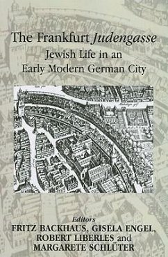 The Frankfurt Judengasse: Jewish Life in an Early Modern German City