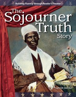 The Sojourner Truth Story - Isecke, Harriet