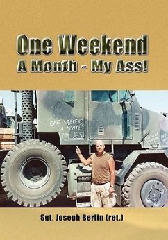 One Weekend A Month - My Ass! - Sgt. Joseph Berlin (ret.