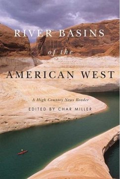 River Basins of the American West: A High Country News Reader - Miller, Char