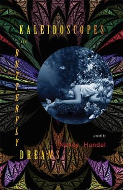 Kaleidoscopes and Butterfly Dreams - Hundal, Nancy