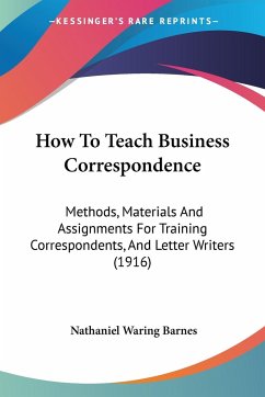 How To Teach Business Correspondence - Barnes, Nathaniel Waring