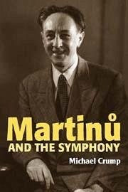 Martinu and the Symphony - Crump, Michael