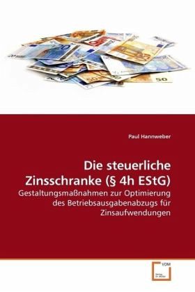 Die steuerliche Zinsschranke ( 4h EStG)