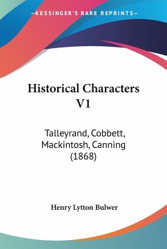 Historical Characters V1 - Bulwer, Henry Lytton