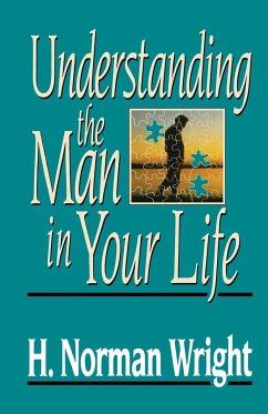 Understanding the Man in Your Life - Wright, H. Norman