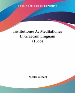 Institutiones Ac Meditationes In Graecam Linguam (1566) - Clenard, Nicolas