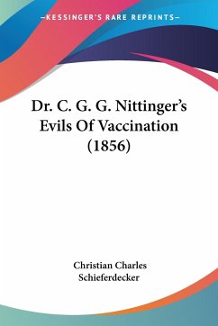Dr. C. G. G. Nittinger's Evils Of Vaccination (1856) - Schieferdecker, Christian Charles