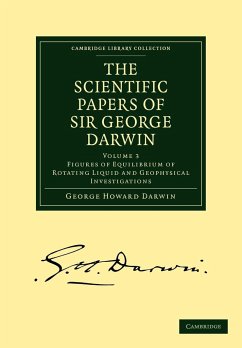 The Scientific Papers of Sir George Darwin - Darwin, George Howard