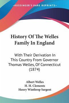 History Of The Welles Family In England - Welles, Albert