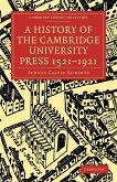 A History of the Cambridge University Press 1521 1921
