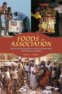 Foods of Association: Biocultural Perspectives on Foods and Beverages That Mediate Sociability - Etkin, Nina L.